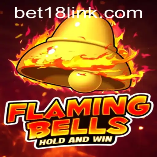Flaming Bells: A Dynamic Gaming Experience with BET18