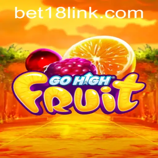 Exploring the Thrilling World of GoHighFruit: An In-depth Look with BET18