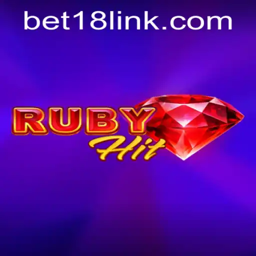 Discover the Thrill of RubyHit with the BET18 Strategy